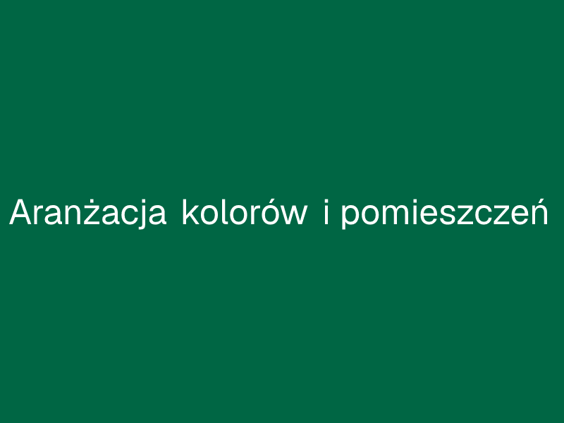 Aranżacja kolorów i wnętrz