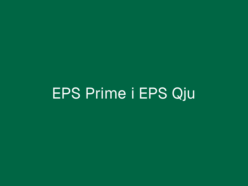 EPS Prime i EPS Qju