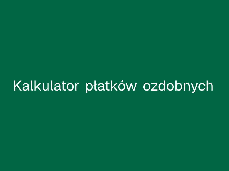 Kalkulator płatków ozdobnych
