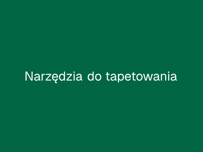 Narzędzia do tapetowania